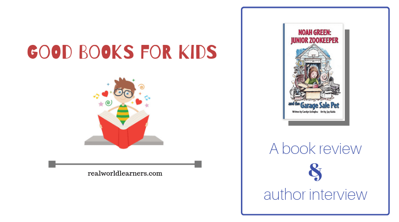 Good Books for kids - a book review and author interview: Noah Green Junior Zookeeper and the Garage Sale Pet